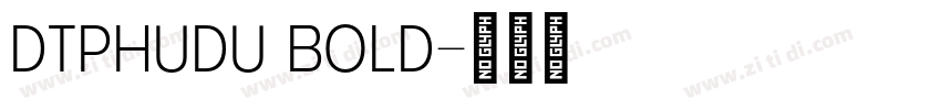 DTPhudu Bold字体转换
